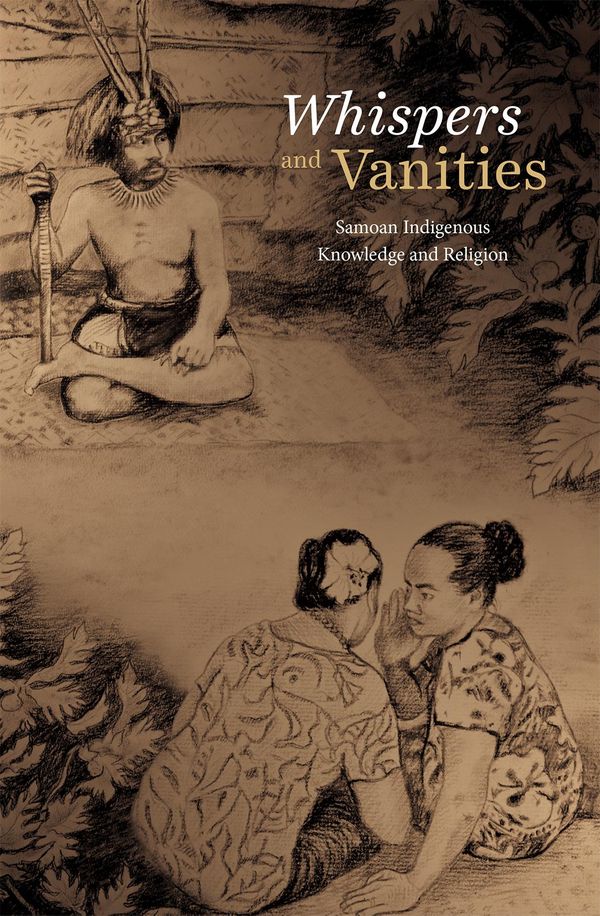 Cover Art for 9781775501831, Whispers and Vanities by Albert Wendt, Jenny Plane Te Paa Daniel, Tamasailau M. Suaalii-Sauni, Tui Atua Tupua Tamasese Ta isi Tupuola Tufuga Efi, Vitolia Mo a