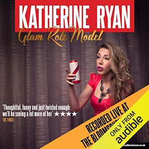 Cover Art for B015JWP1P2, Glam Role Model: Live by Katherine Ryan