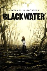 Cover Art for 9781943910816, Blackwater: The Complete Saga by Michael McDowell
