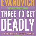 Cover Art for 9780743267731, Three to Get Deadly (Stephanie Plum, No. 3) by Janet Evanovich