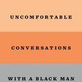 Cover Art for 9781250800466, Uncomfortable Conversations with a Black Man by Emmanuel Acho
