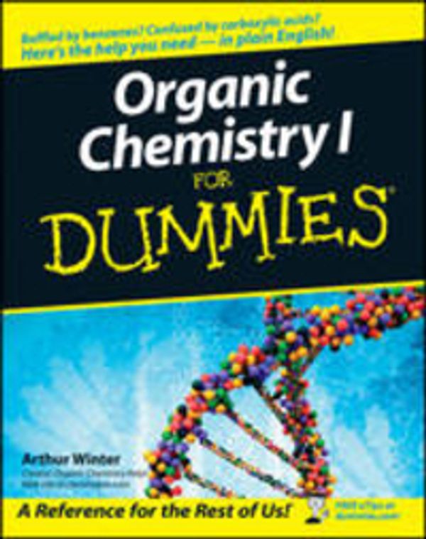 Cover Art for 9780764569029, Organic Chemistry I For Dummies by Arthur Winter