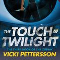 Cover Art for 9780007270231, The Touch of Twilight by Vicki Pettersson