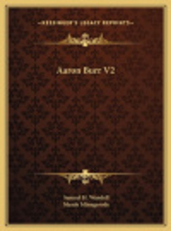 Cover Art for 9781169787216, Aaron Burr V2 by Samuel H Wandell
