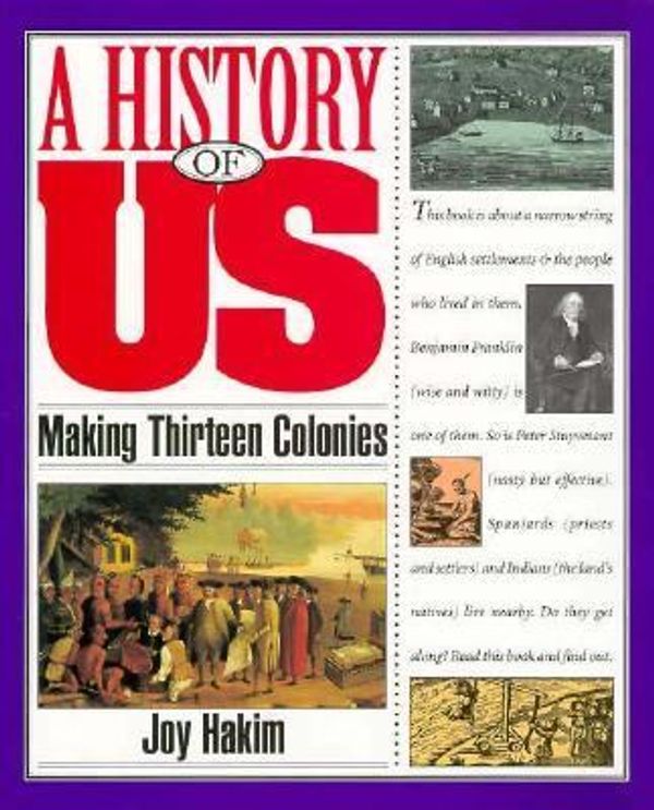 Cover Art for 9780195095074, A History of US: Book 2: Making Thirteen Colonies (A History of Us, Vol 2) by Joy Hakim