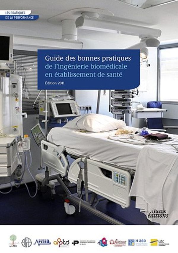 Cover Art for 9782362330278, Guide des bonnes pratiques de l'ingénierie biomédicale en établissement de santé - Edition 2011 by Collectif Collectif