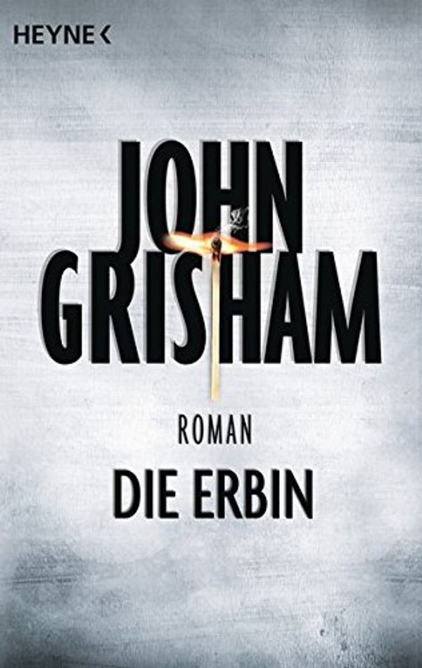 Cover Art for 9783453418462, Die Erbin: Roman by John Grisham