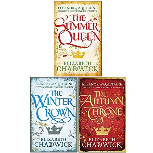 Cover Art for 9780751575477, Eleanor of Aquitane Series Books Collection Set By Elizabeth Chadwick (The Summer Queen, The Winter Crown & The Autumn Throne) by Elizabeth Chadwick