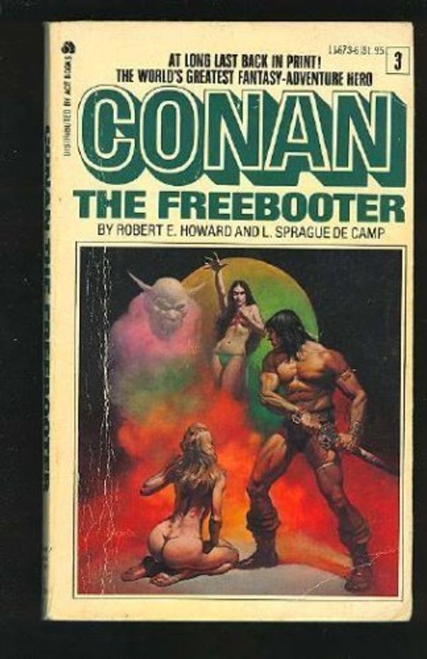 Cover Art for 9780441118632, Conan the Freebooter by Robert Ervin Howard, De Camp, L. Sprague
