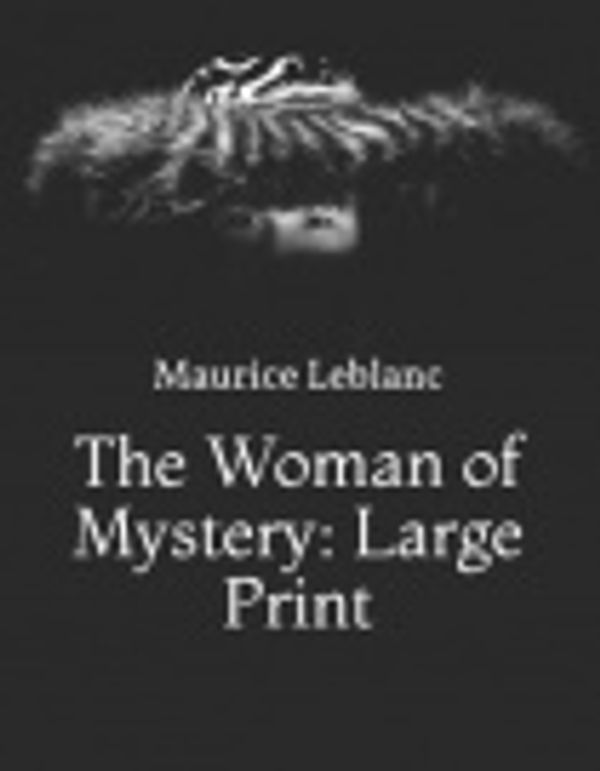 Cover Art for 9781091857902, The Woman of Mystery by Maurice LeBlanc