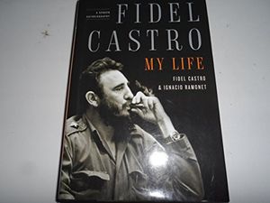 Cover Art for 9781416553281, Fidel Castro: My Life by Fidel Castro, Ignacio Ramonet