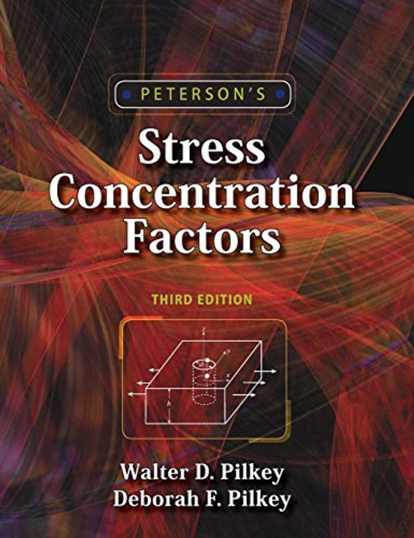 Cover Art for 9780470048245, Peterson’s Stress Concentration Factors by Walter D. Pilkey, Deborah F. Pilkey