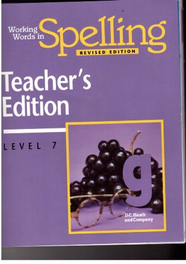 Cover Art for 9780669314038, Working Words in Spelling - Revised Edition - Teacher's Edition (Level 7) by G. Willard Woodruff and Geroge N. Moore