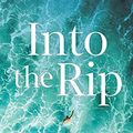 Cover Art for B09417JCZL, Into the Rip: How the Australian Way of Risk Made My Family Stronger, Happier ... and Less American by Damien Cave