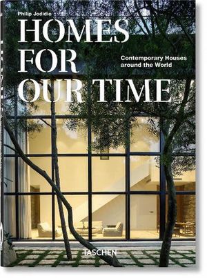 Cover Art for 9783836581912, Homes For Our Time. Contemporary Houses around the World - 40 by Philip Jodidio