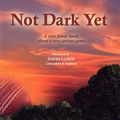 Cover Art for 9780955421716, Not Dark Yet by Mike Harfield