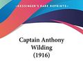 Cover Art for 9780548886885, Captain Anthony Wilding (1916) by Arthur Wallis Myers