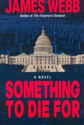 Cover Art for 9780380713226, Something to Die for by James H. Webb