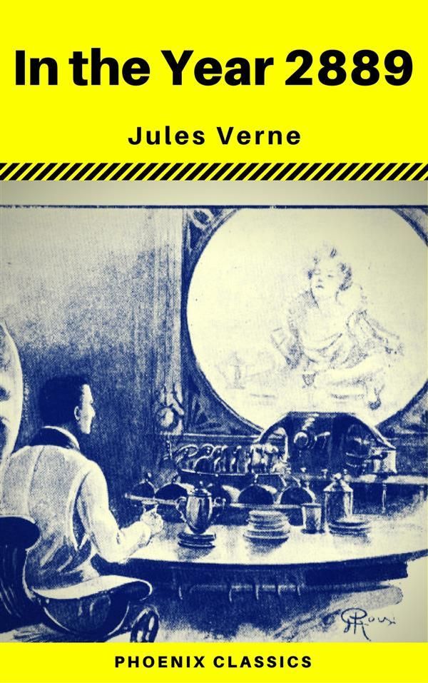 Cover Art for 9788826442297, In the Year 2889 (Phoenix Classics) by Jules Verne, Phoenix Classics