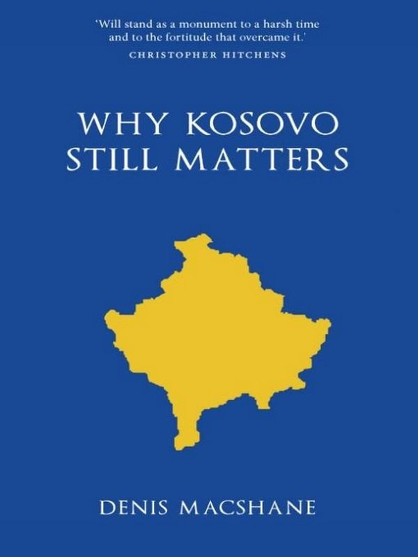 Cover Art for 9781907822513, Why Kosovo Matters by Denis MacShane