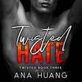 Cover Art for B0994RZ2L1, Twisted Hate: An Enemies with Benefits Romance by Ana Huang