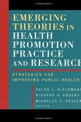 Cover Art for 9780787955663, Emerging Theories in Health Promotion Practice and Research: Strategies for Improving Public Health by Ralph J. DiClemente, Richard A. Crosby, Michelle C. Kegler