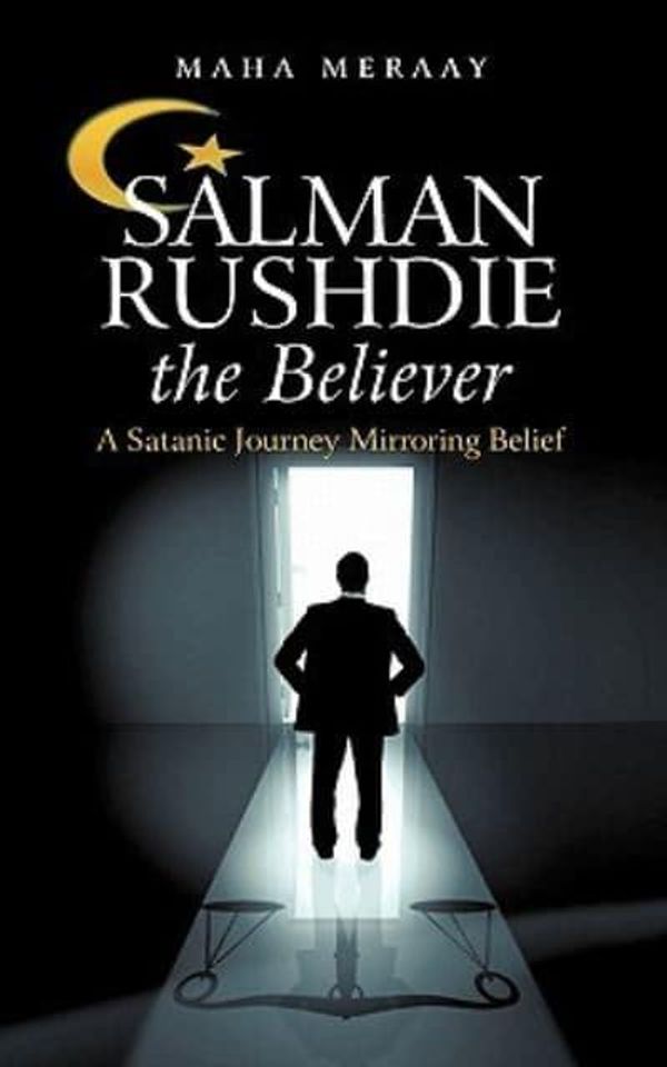 Cover Art for 9781450271707, Salman Rushdie the Believer by Maha Meraay