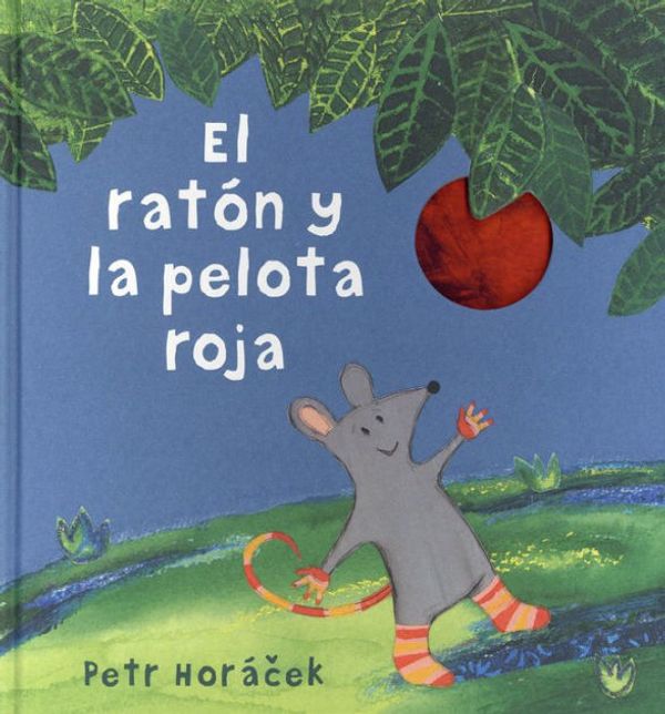 Cover Art for 9788426142443, El Raton y La Pelota Roja by Petr Horacek