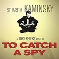 Cover Art for 9780752856018, To Catch a Spy by Stuart M. Kaminsky