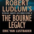 Cover Art for 9780312365288, Robert Ludlum's the Bourne Legacy by Eric Van Lustbader