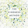 Cover Art for 9781509881826, The Kindness MethodChanging Habits for Good by Shahroo Izadi