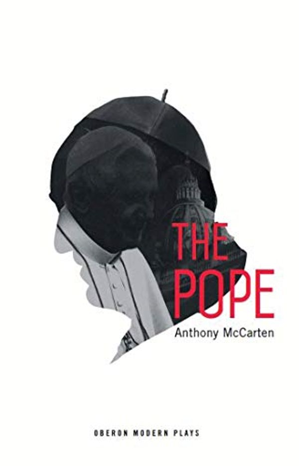 Cover Art for B07VF7F18P, The Pope (Oberon Modern Plays) by Anthony McCarten