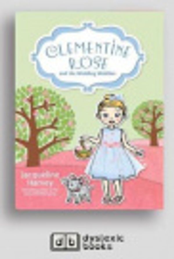 Cover Art for 9781525295485, Clementine Rose and the Wedding Wobbles by Jacqueline Harvey