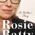 Cover Art for 9781460705100, A Mother's Story by Rosie Batty, Bryce Corbett