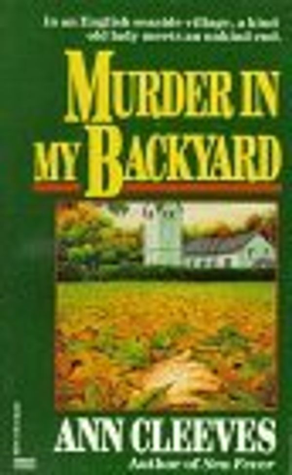 Cover Art for B01K3NUIY6, Murder in My Backyard by Ann Cleeves (1991-03-02) by Unknown