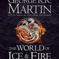Cover Art for B00O0FY73C, The World of Ice and Fire: The Untold History of Westeros and the Game of Thrones by George R.r. Martin, Garcia Jr., Elio M., Linda Antonsson