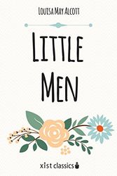 Cover Art for B010E13WMM, Little Men: Life at Plumfield with Jo's Boys (Xist Classics) by Louisa May Alcott