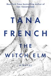 Cover Art for 9781984877604, The Witch Elm: A Novel by Tana French