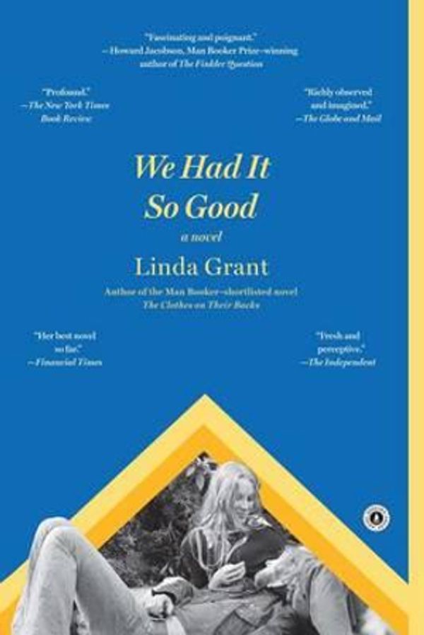 Cover Art for 9781451617450, We Had It So Good by Linda Grant