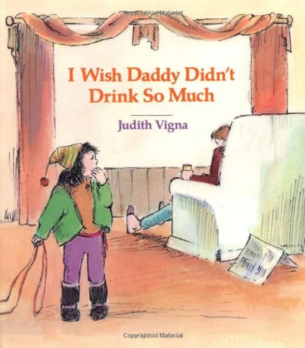 Cover Art for 9780807535264, I Wish Daddy Didn't Drink So Much by Vigna, Judith