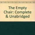 Cover Art for 9780792723714, The Empty Chair: Complete & Unabridged by Jeffery Deaver