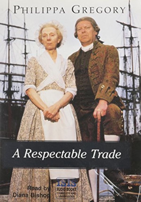 Cover Art for 9780753104781, A Respectable Trade: Complete & Unabridged by Philippa Gregory