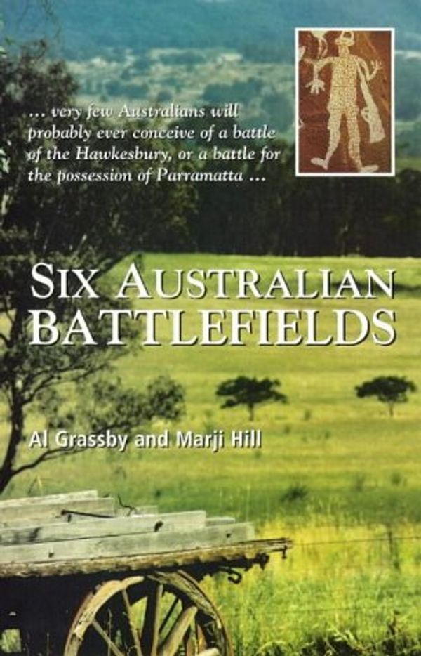 Cover Art for 9781864486728, Six Australian Battlefields by Al Grassby, Marji Hill