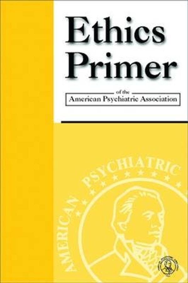 Cover Art for 9780890423172, Ethics Primer of the American Psychiatric Association by American Psychiatric Association