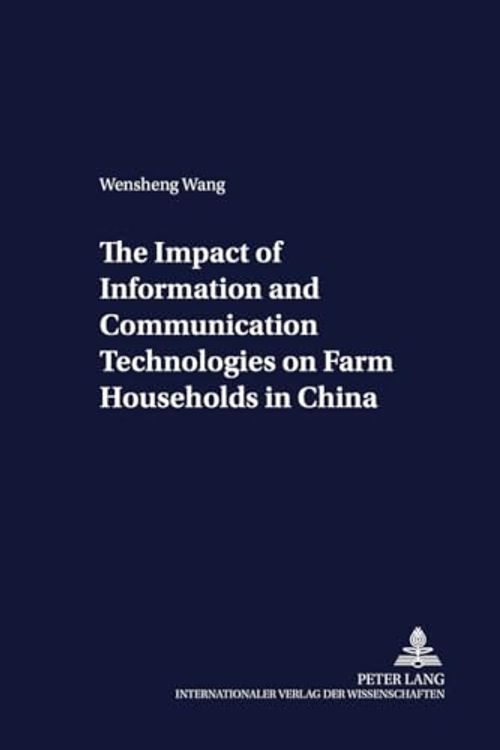 Cover Art for 9783631396384, The Impact of Information and Communication Technologies on Farm Households in China (Development Economics & Policy) by Wensheng Wang