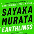 Cover Art for 9781783785681, Earthlings by Sayaka Murata