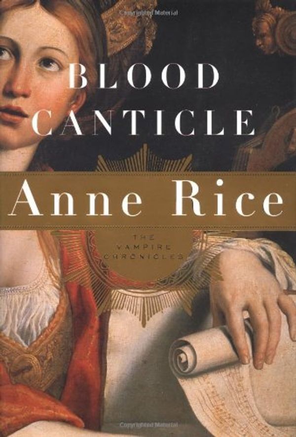 Cover Art for B017V8GFRA, Blood Canticle (Vampire Chronicles) by Anne Rice (2003-10-28) by Anne Rice