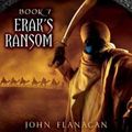 Cover Art for B00589JZ0E, [Erak's Ransom: Book 7 (Ranger's Apprentice)] [Author: Flanagan Ph., John] [January, 2010] by John Flanagan