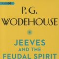 Cover Art for 9781609984083, Jeeves and the Feudal Spirit by P. G. Wodehouse