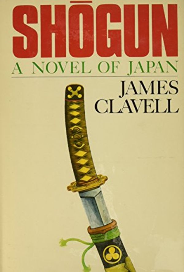 Cover Art for 8601422411737, Shogun : A Novel Of Japan by James Clavell